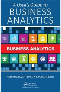 A User's Guide to Business Analytics