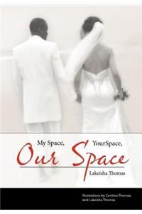 My Space, Your Space, Our Space!