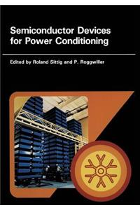 Semiconductor Devices for Power Conditioning