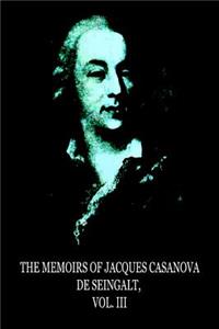 Memoirs Of Jacques Casanova De Seingalt, Vol. III