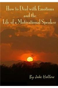 How to Deal with Emotions and the Life of a Motivational Speaker