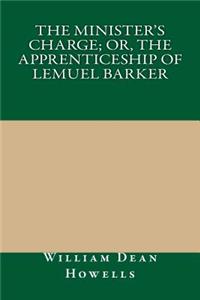 The Minister's Charge; Or, the Apprenticeship of Lemuel Barker