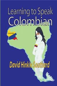 Learning to Speak Colombian