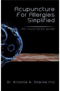 Acupuncture for Allergies Simplified: An Illustrated Guide