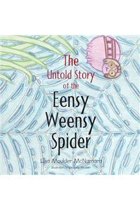 Untold Story of the Eensy Weensy Spider