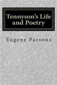 Tennyson's Life and Poetry