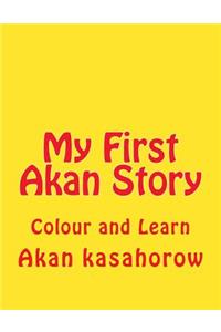 My First Akan Story