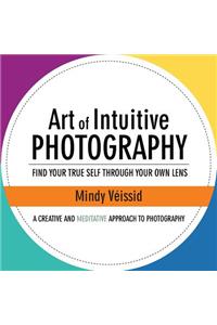 Art of Intuitive Photography