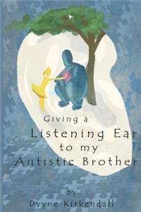 Giving A Listening Ear To My Autistic Brother