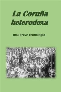 La Coruña heterodoxa, una breve cronología