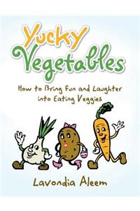 Yucky Vegetables