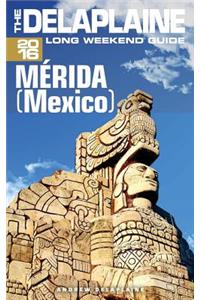 Merida (Mexico) - The Delaplaine 2016 Long Weekend Guide