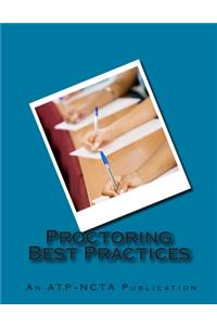 Proctoring Best Practices: Association of Test Publishers and National College Testing Association