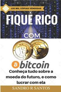 Fique Rico Com Bitcoin: Conhe