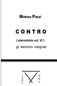 Contro - gli eteronimi marginli VOL.VI