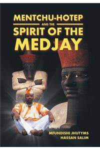 Mentchu-hotep and the Spirit of the Medjay