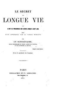 secret de longue vie, ou, L'art de prolonger ses jours jusqu'a cent ans