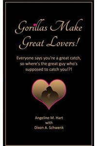 Gorillas Make Great Lovers!