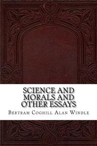 Science and Morals and Other Essays