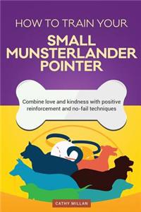 How to Train Your Small Munsterlander Pointer (Dog Training Collection)
