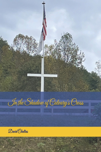 In the Shadows of Calvary's Cross