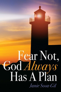 Fear Not, God Always Has a Plan