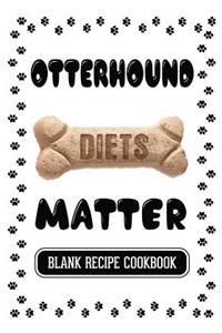 Otterhound Diets Matter