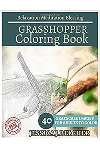 Grasshopper Coloring Book for Adults Relaxation Meditation Blessing: Animal Coloring Book, Sketch Books, Relaxation Meditation, Adult Coloring Books