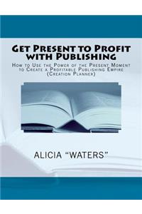 Get Present to Profit with Publishing