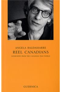 Reel Canadians: Interviews from the Canadian Film World