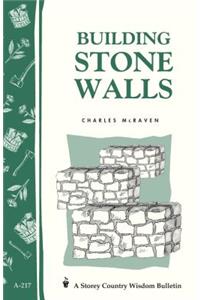 Building Stone Walls: Storey's Country Wisdom Bulletin A-217