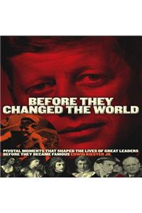 Before They Changed the World