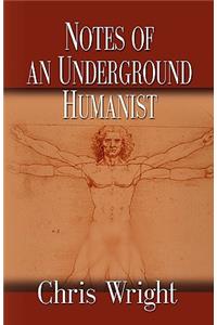 Notes of an Underground Humanist
