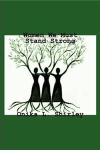 Women We Must Stand Strong