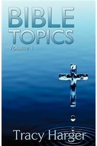 Bible Topics Volume 1