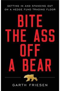 Bite the Ass Off a Bear