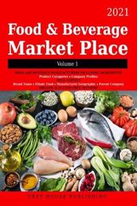 Food & Beverage Market Place: Volume 1 - Manufacturers, 2021: 0