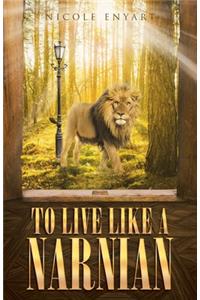 To Live Like a Narnian