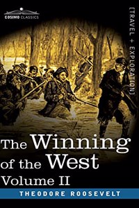 Winning of the West, Vol. II (in four volumes)