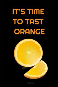 IT'S TIME TO TAST ORANGE Composition Notebook