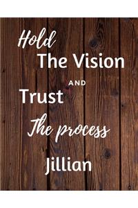 Hold The Vision and Trust The Process Jillian's
