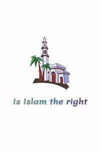 Is Islam the right