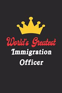 World's Greatest Immigration Officer Notebook - Funny Immigration Officer Journal Gift