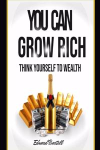 You Can Grow Rich