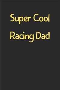 Super Cool Racing Dad