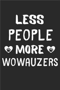 Less People More Wowauzers