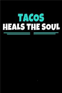 Tacos Heals The Soul