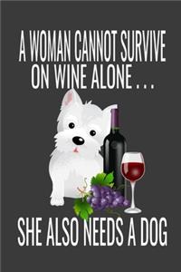 A Woman Cannot Survive On Wine Alone She Also Needs A Dog
