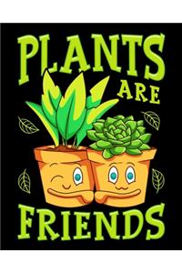 Plants Are Friends