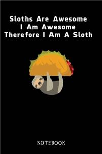 Sloths Are Awesome - I Am Awesome - Therefore I Am A Sloth